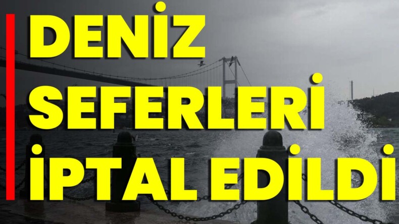 Deniz Seferleri İptal Edildi – Afyon Haber Odak Gazetesi Son Dakika Afyonkarahisar Güncel Haberleri