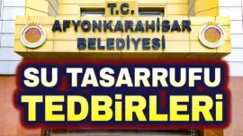 Afyonkarahisar Belediyesinden su tasarrufu tedbirleri
